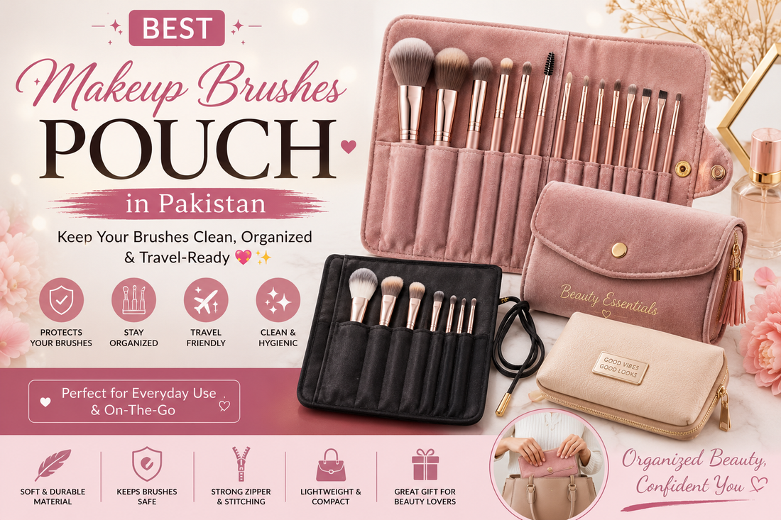 Best Makeup Brushes Pouch in Pakistan – Keep Your Brushes Clean, Organized & Travel-Ready 💖✨